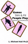 Games Slim People Play (Winning the Game of Being Slim and Fit) by L Michael Hall, 9781890001209