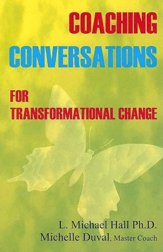 Coaching Conversations for Transformational Change (Meta-Coaching Volume II) by L Michael Hall, 9781890001261