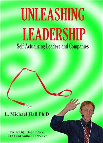 Unleashing Leadership (Self Actualizing Leaders and Companies) by L Michael Hall, 9781890001360