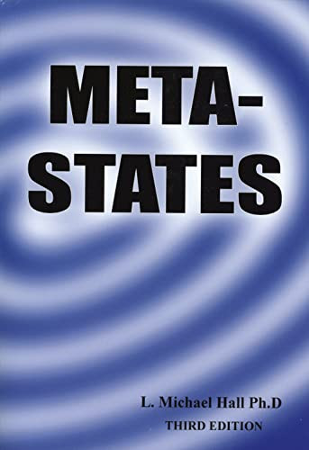 Meta-States (Mastering the Higher States of Your Mind Third Edition) by L Michael Hall, 9781890001414