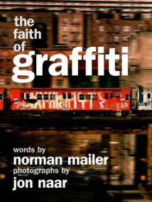 The Faith of Graffiti by Norman Mailer, Jon Naar, 9780061961700