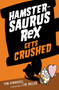 Hamstersaurus Rex Gets Crushed by Tom O'Donnell, Tim Miller, 9780062377586