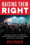 Raising Them Right (The Untold Story of America's Ultraconservative Youth Movement and Its Plot for Power) by Kyle Spencer, 9780063041363