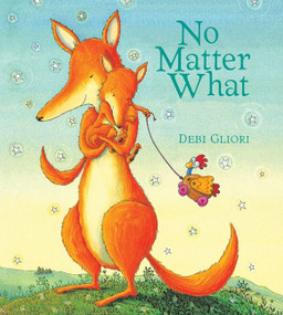 No Matter What Padded by Debi Gliori, Debi Gliori, 9780544915848