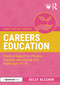 Careers Education (Practical Support for Effective Teaching and Learning with Pupils Aged 11-18) by Kelly Allchin, 9781032989426