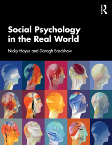 Social Psychology in the Real World by Nicky Hayes, Daragh Bradshaw, 9781032871431
