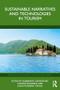 Sustainable Narratives and Technologies in Tourism by Dababrata Chowdhury, Charles Mansfield, Jasna Potočnik Topler, 9781041255376