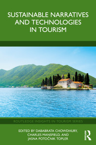 Sustainable Narratives and Technologies in Tourism by Dababrata Chowdhury, Charles Mansfield, Jasna Potočnik Topler, 9781041255376
