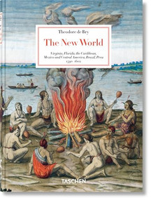 Theodore de Bry (The New World. 45th Ed.) by Larry E. Tise, Michiel van Groesen, 9783836598538