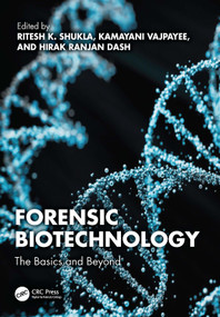 Forensic Biotechnology (The Basics and Beyond) by Ritesh Shukla, Kamayani Vajpayee, Hirak Dash, 9781032755007