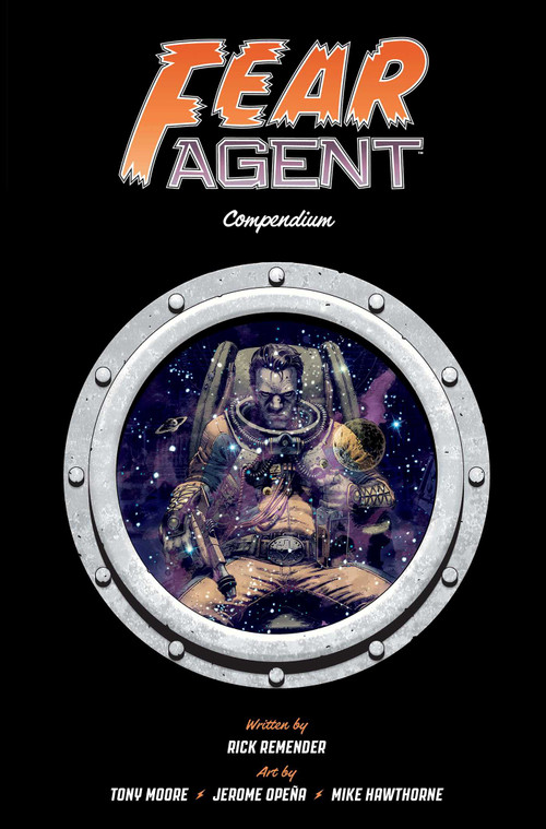 Fear Agent Compendium by Rick Remender, Tony Moore, Jerome Opeña, 9781534335110