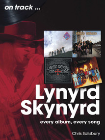 Lynyrd Skynyrd (Every Album Every Song) by Chris Salisbury, 9781789524727