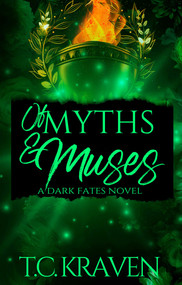 Of Myths & Muses (A Dark Fates Novel) by T.C. Kraven, 9798895150634