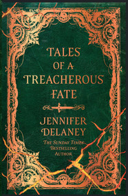 Tales of a Treacherous Fate (A Novel) by Jennifer Delaney, 9798895151556