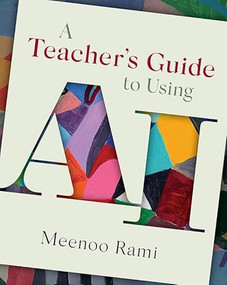 A Teacher's Guide to Using AI by Meenoo Rami, 9798202097416