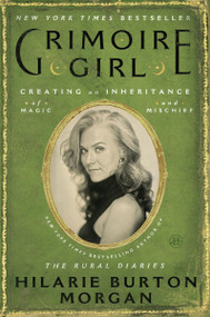 Grimoire Girl (Creating an Inheritance of Magic and Mischief) - 9780063222748 by Hilarie Burton Morgan, 9780063222748