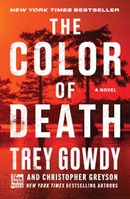 The Color of Death (A Novel) - 9780063451926 by Trey Gowdy, Christopher Greyson, 9780063451926