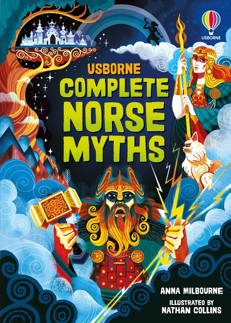Complete Norse Myths by Anna Milbourne, Nathan Collins, Mairi Mackinnon, 9781836054504
