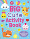 Big Cute Activity Book by Kirsteen Robson, Christine Sheldon, 9781836054443