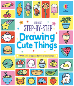 Step-by-Step Drawing Cute Things by Kate Nolan, Becky Cas, 9781836054450