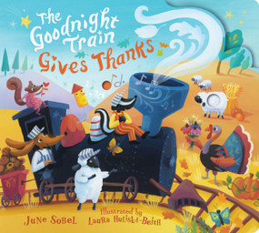 The Goodnight Train Gives Thanks by June Sobel, Laura Huliska-Beith, 9780063480957