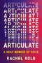 Articulate (A Deaf Memoir of Voice) - 9780063375192 by Rachel Kolb