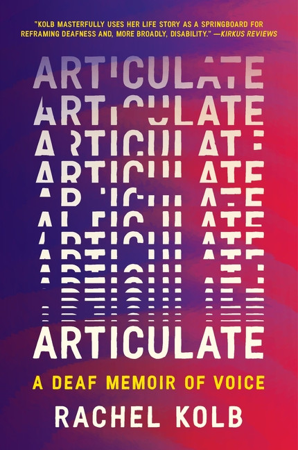 Articulate (A Deaf Memoir of Voice) - 9780063375192 by Rachel Kolb