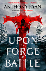 Upon the Forge of Battle by Anthony Ryan, 9780316574648