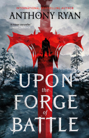 Upon the Forge of Battle by Anthony Ryan, 9780316574648