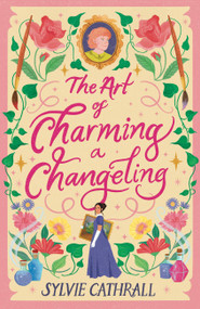 The Art of Charming a Changeling by Sylvie Cathrall, 9780316586139