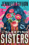 The Sleeping Sisters (A Novel) - 9780316608008 by Jennifer Givhan, 9780316608008