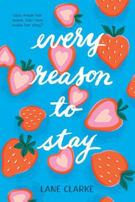 Every Reason to Stay - 9780316610766 by Lane Clarke