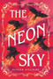 The Neon Sky - 9780316610797 by Alyssa Villaire