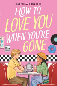 How to Love You When You're Gone - 9780316610834 by Gabriela Gonzales