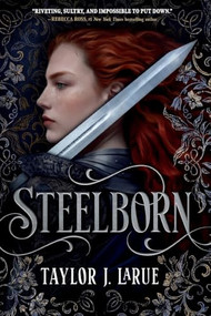 Steelborn by Taylor J. LaRue, 9780316610926