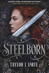 Steelborn by Taylor J. LaRue, 9780316610926
