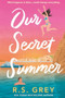 Our Secret Summer by R.S. Grey, 9780316610933