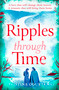 Ripples Through Time (The gripping and sweepingly romantic new dual-time novel from the author of ECHOES OF THE RUNES) by Christina Courtenay, 9781035418633