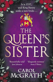The Queen's Sister by Carol McGrath, 9781035421282