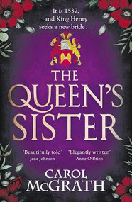The Queen's Sister by Carol McGrath, 9781035421282