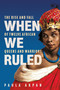 When We Ruled (The Rise and Fall of Twelve African Queens and Warriors) - 9781398719910 by Paula Akpan, 9781398719910