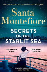 Secrets of the Starlit Sea (The spellbinding and stunningly romantic new novel from the number one bestselling author!) - 9781398720077 by Santa Montefiore, 9781398720077