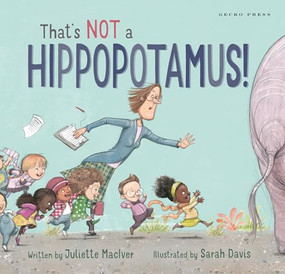 That's Not a Hippopotamus! by Juliette MacIver, Sarah Davis, 9781927271971