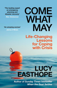 Come What May (An uplifting guide to navigating hard times from the UK's leading expert on recovery) by Lucy Easthope, 9781399736244