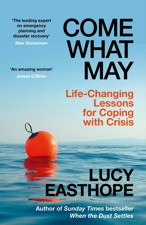 Come What May (An uplifting guide to navigating hard times from the UK's leading expert on recovery) by Lucy Easthope, 9781399736244