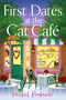 First Dates at the Cat Cafe (An absolutely uplifting and cosy romantic comedy to warm your heart) by Rachel Rowlands, 9781399752077