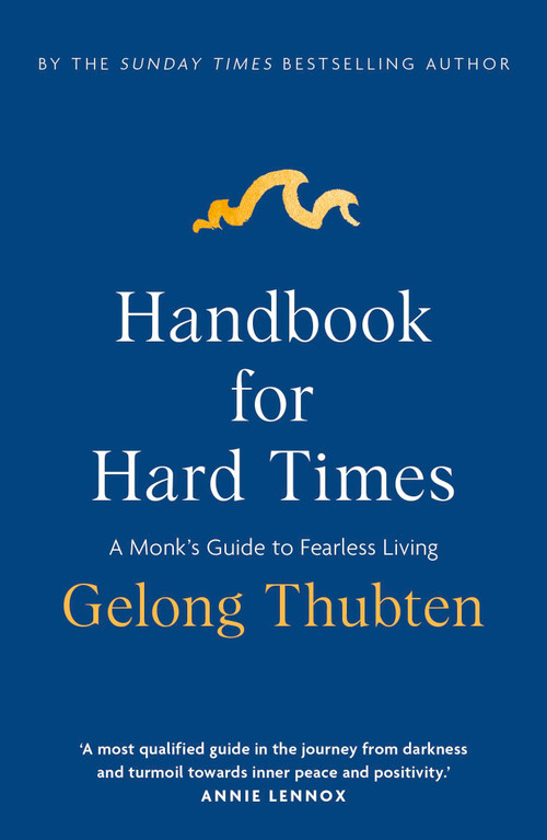 Handbook for Hard Times (A monk's guide to fearless living) - 9781399757331 by Gelong Thubten, 9781399757331