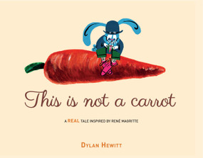 This Is Not a Carrot by Dylan Hewitt, 9781454713401