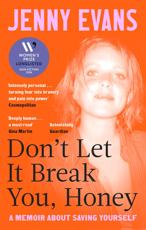 Don't Let it Break You, Honey (Longlisted for the 2026 Women's Prize for Non-Fiction) - 9781472149008 by Jenny Evans, 9781472149008