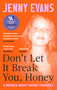 Don't Let it Break You, Honey (Longlisted for the 2026 Women's Prize for Non-Fiction) - 9781472149008 by Jenny Evans, 9781472149008